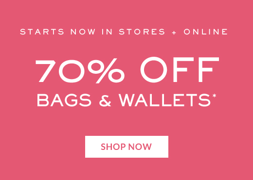 70% OFF BAGS & WALLETS* | SHOP NOW