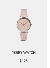PERRY WATCH | $125