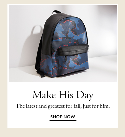 Make His Day | The latest and greatest for fall, just for him. | SHOP NOW