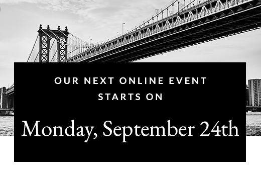 OUR NEXT ONLINE EVENT STARTS ON | Monday, September 24th
