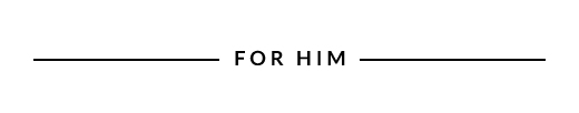 FOR HIM