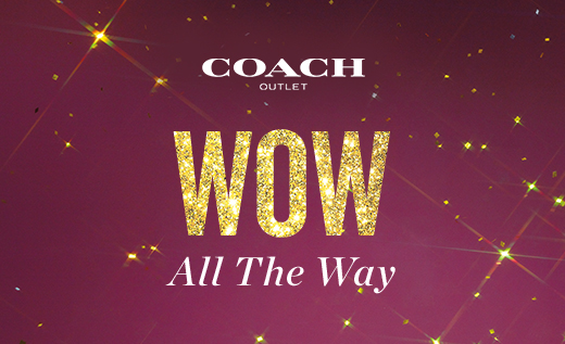 COACH OUTLET | WOW All The Way