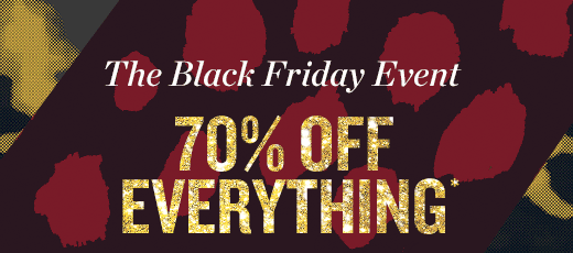 The Black Friday Event | 70% OFF EVERYTHING*