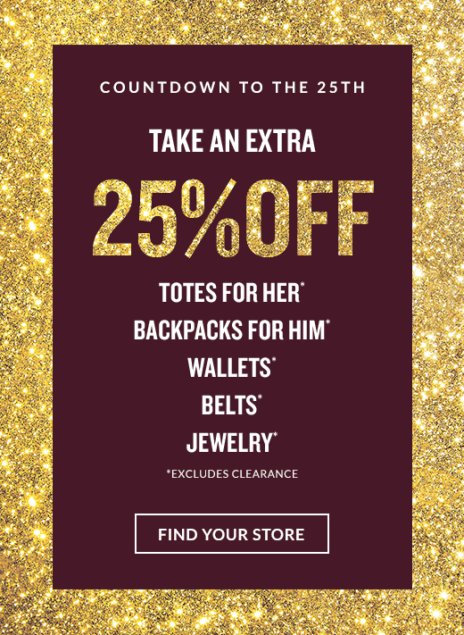 TAKE AN EXTRA 25%OFF | FIND YOUR STORE
