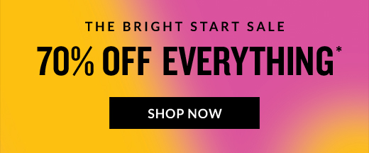 70% OFF EVERYTHING* - SHOP NOW