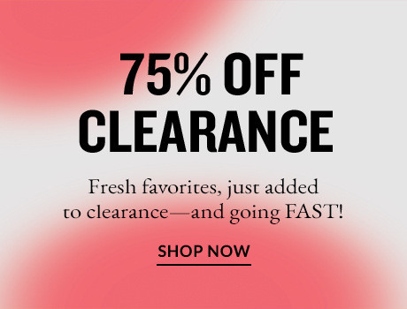 75% OFF CLEARANCE | SHOP NOW