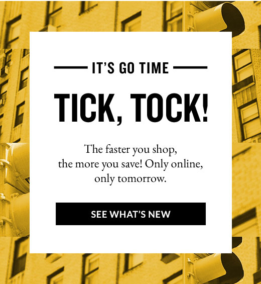 IT'S GO TIME | TICK, TOCK! | SEE WHAT'S NEW 