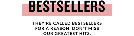 BEST SELLERS | SHOP NOW
