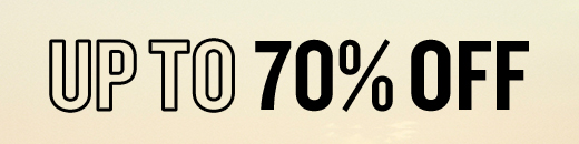 UP TO 70% OFF