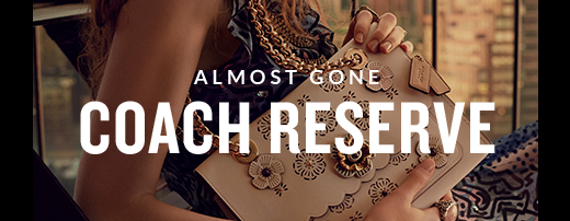 ALMOST GONE | COACH RESERVE