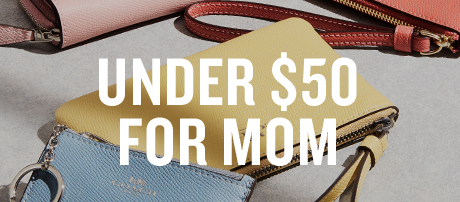 UNDER $50 FOR MOM