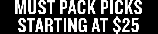 MUST PACK PICKS STARTING AT $25 | SHOP NOW