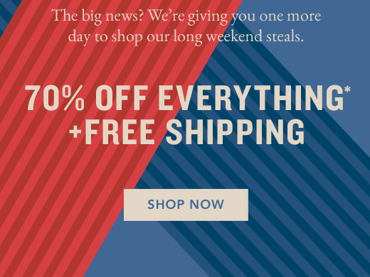 70% OFF EVERYTHING* + FREE SHIPPING | SHOP NOW