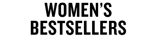 OPENING TOMORROW | WOMEN'S BESTSELLERS