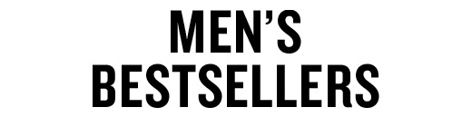 OPENING TOMORROW | MEN'S BESTSELLERS