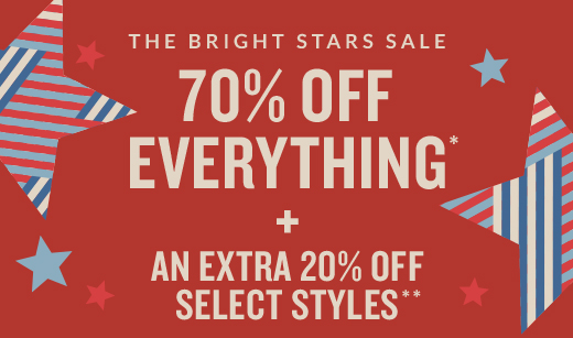 THE BRIGHT STARS SALE | 70% OFF EVERYTHING* + AN EXTRA 20% OFF SELECT STYLES**