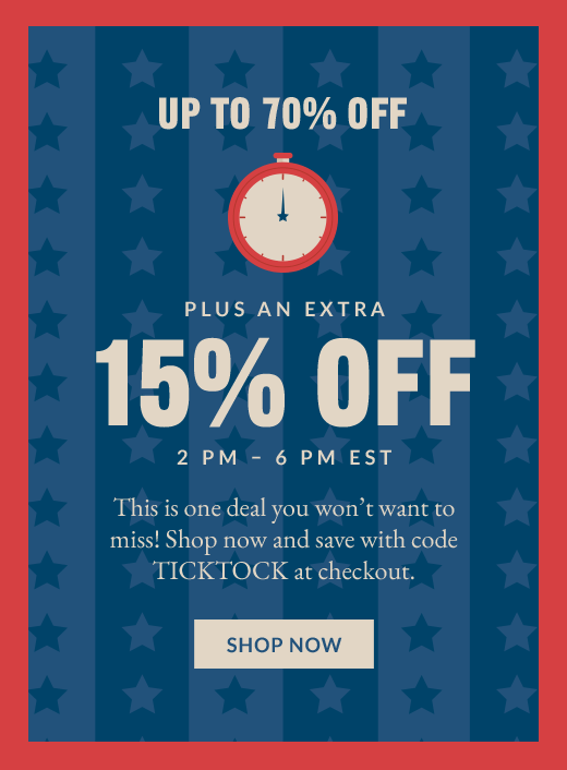 UP TO 70% OFF | PLUS AN EXTRA 15% OFF | SHOP NOW