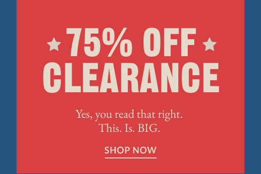 75% OFF CLEARANCE | SHOP NOW