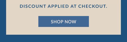 DISCOUNT APPLIED AT CHECKOUT | SHOP NOW