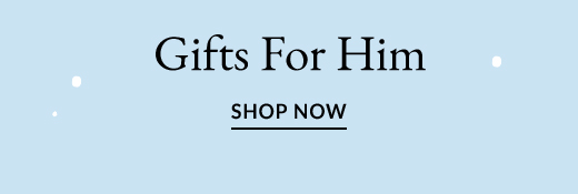 Gifts for him | SHOP NOW