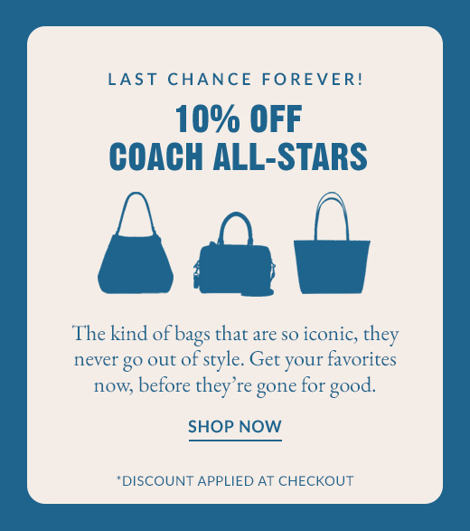 LAST CHANCE FOREVER! | 10% OFF COACH ALL-STARS |  SHOP NOW