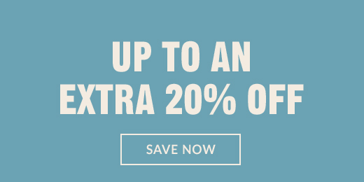 UP TO AN EXTRA 20% OFF | SAVE NOW
