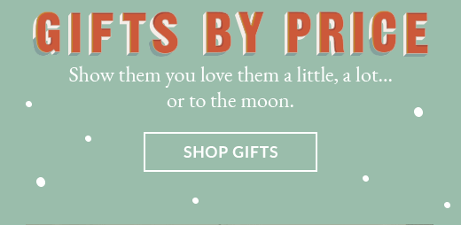 GIFTS BY PRICE | SHOP GIFTS