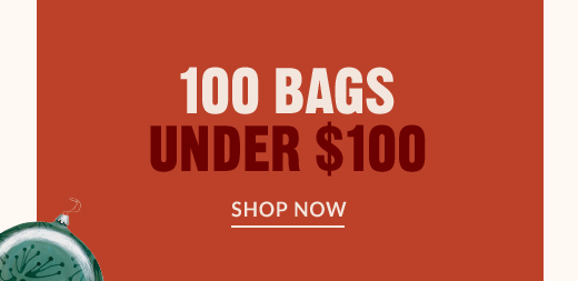 100 BAGS UNDER $100 | SHOP NOW