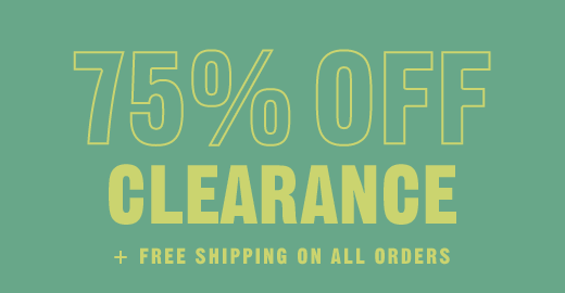 75% OFF | CLEARANCE + FREE SHIPPING ON ALL ORDERS