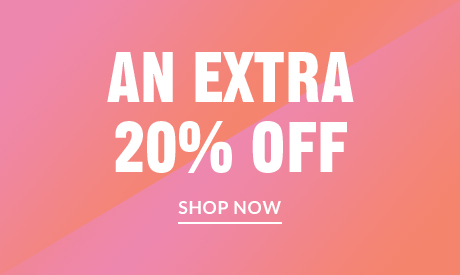 AN EXTRA 20% OFF | SHOP NOW