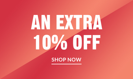 AN EXTRA 10% OFF | SHOP NOW