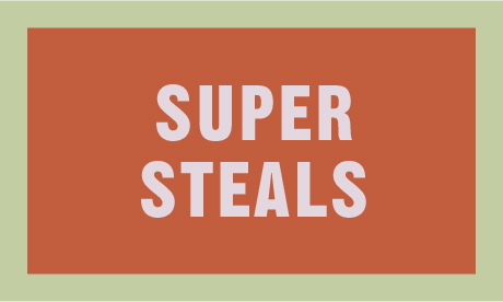 SUPER STEALS