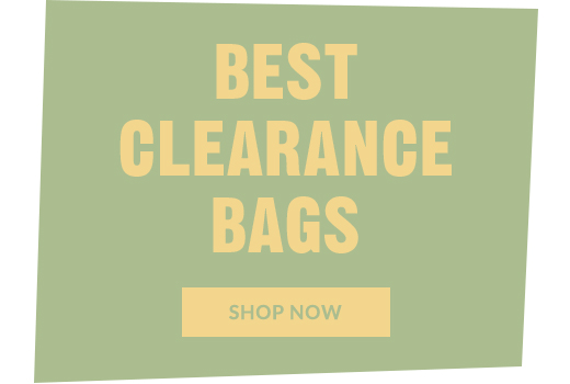 BEST CLEARANCE BAGS | SHOP NOW