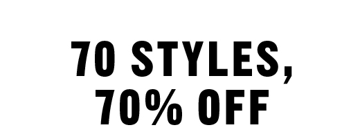70 STYLES, 70% OFF | SHOP NOW