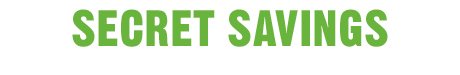 SECRET SAVINGS
