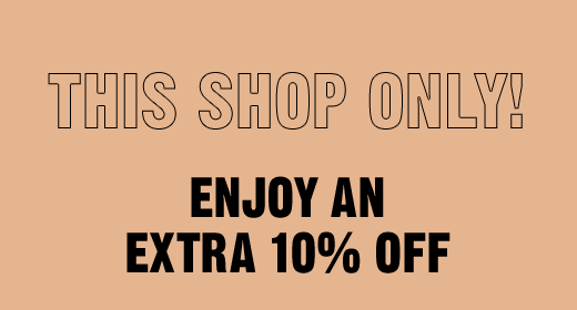 THIS SHOP ONLY! | ENJOY AN EXTRA 10% OFF
