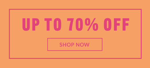 UP TO 70% 0FF | SHOP NOW