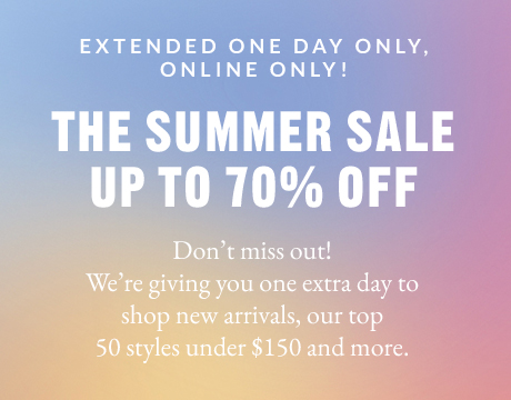 Extended One Day Only, Online Only! | The Summer Sale Up To 70% Off