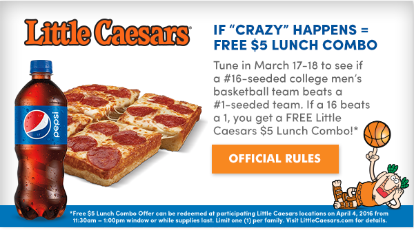 Little Caesars - IF "CRAZY" HAPPENS = FREE $5 LUNCH COMBO