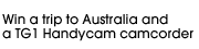 Win a trip to Australia and a Handycam TGI camcorder
