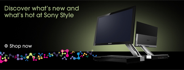 Discover what's new and what's hot at Sony Style. Shop now.