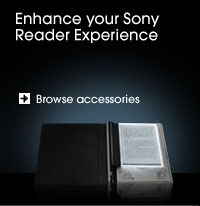 Enhance your Sony Reader Experience Browse accessories