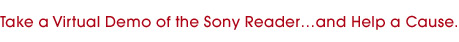 Take a Virtual Demo of the Sony Reader....and Help a Cause