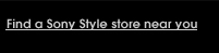 Find a Sony Style store near you