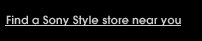Find a Sony Style store near you