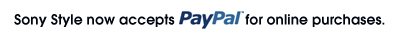 Sony Style now accepts PayPal for online purchases.