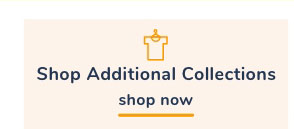 Shop Additional Collections