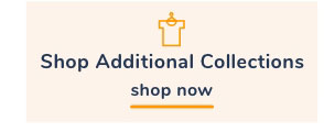 Shop Additional Collections