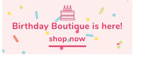 Shop Our Birthday Boutique