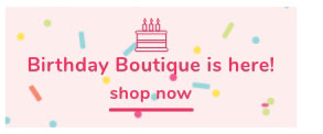 Shop Our Birthday Boutique